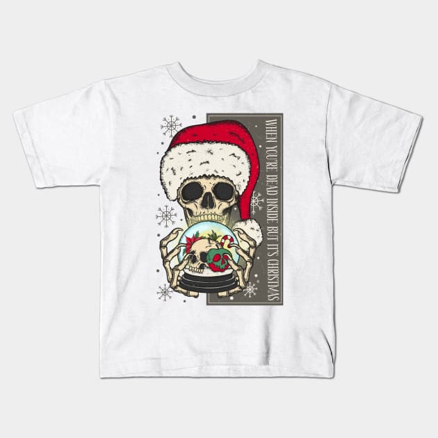When You're Dead Inside But It's christmas Kids T-Shirt by MZeeDesigns